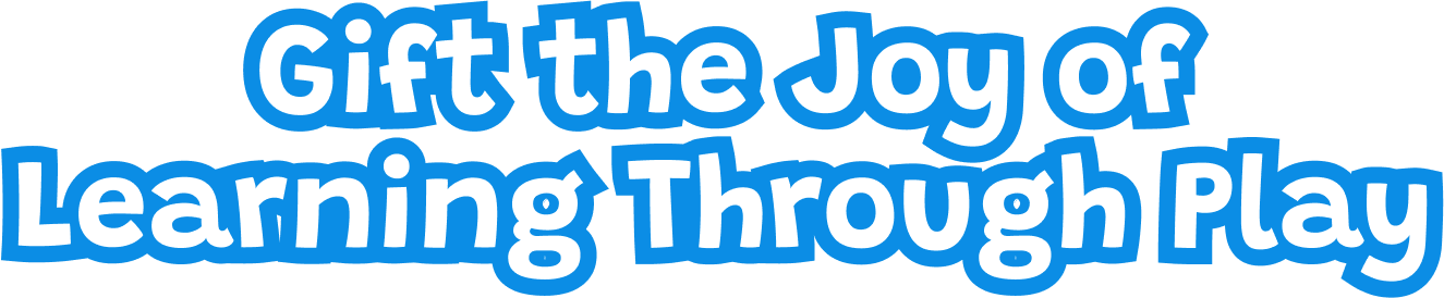 Gift the Joy of Learning Through Play